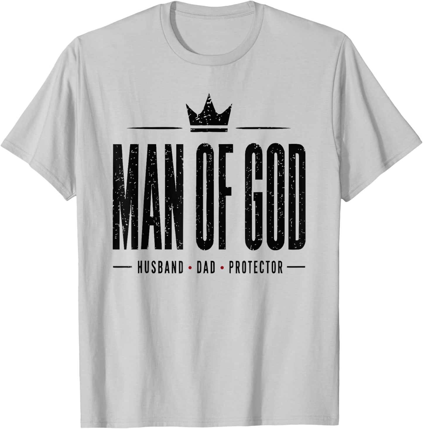 Man of God Father's Day Men Husband Dad Protector T-Shirt - T-Shirt | Ash
