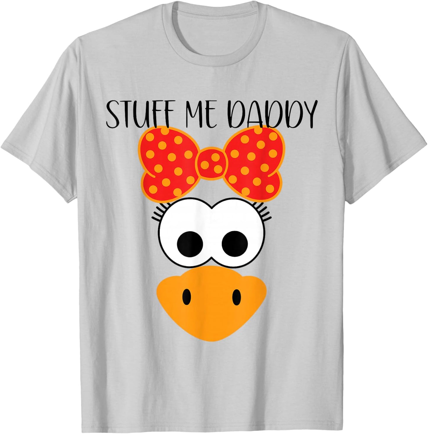 Funny Adult Thanksgiving Stuff Me Daddy Sexual Innuendo Her T-Shirt - T-Shirt | Ash