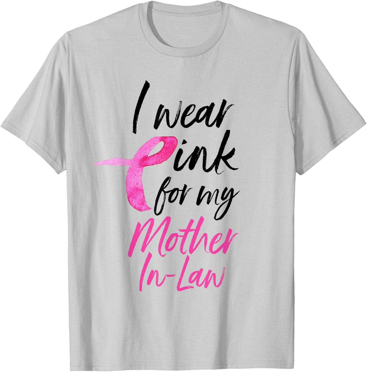 I Wear Pink For My Mother In Law Shirt Breast Cancer T-Shirt - T-Shirt | Ash