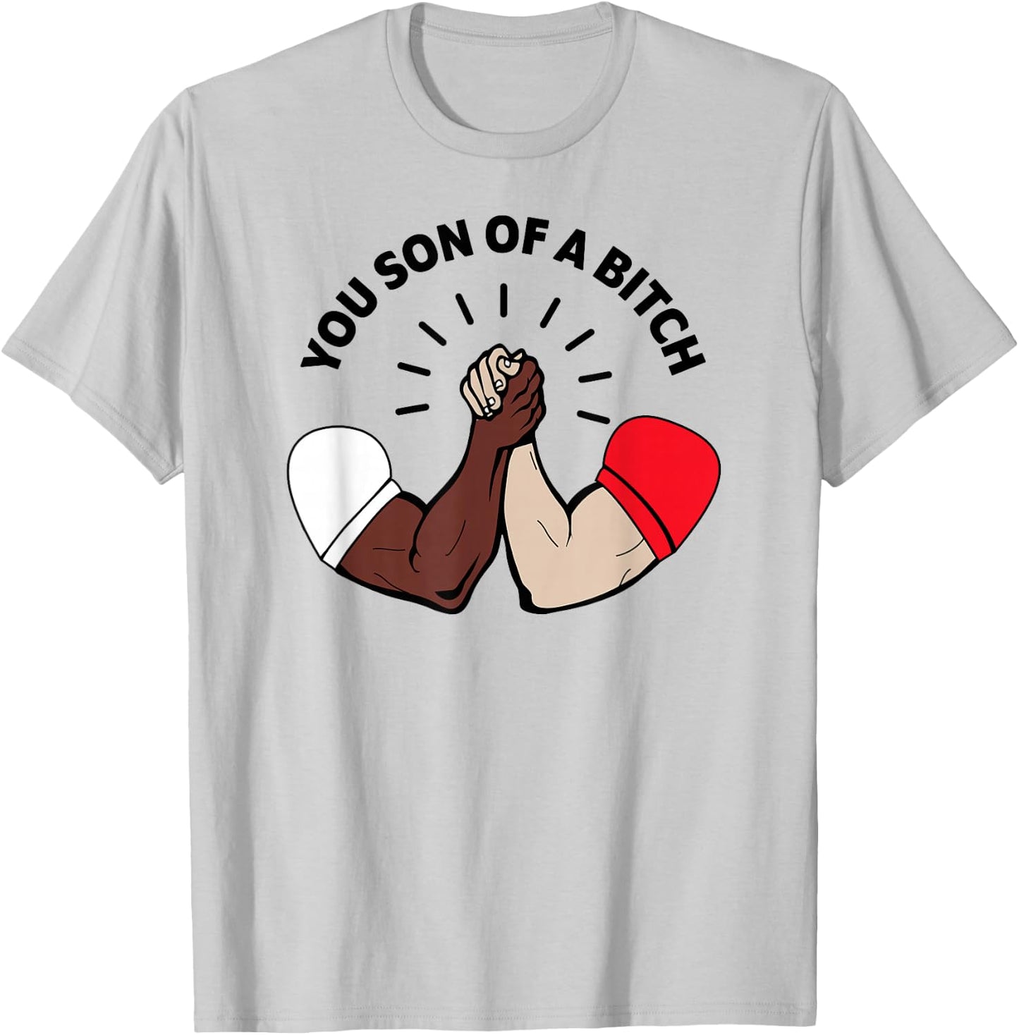 Epic Handshake Son of a Bitch T-Shirt - T-Shirt | Ash