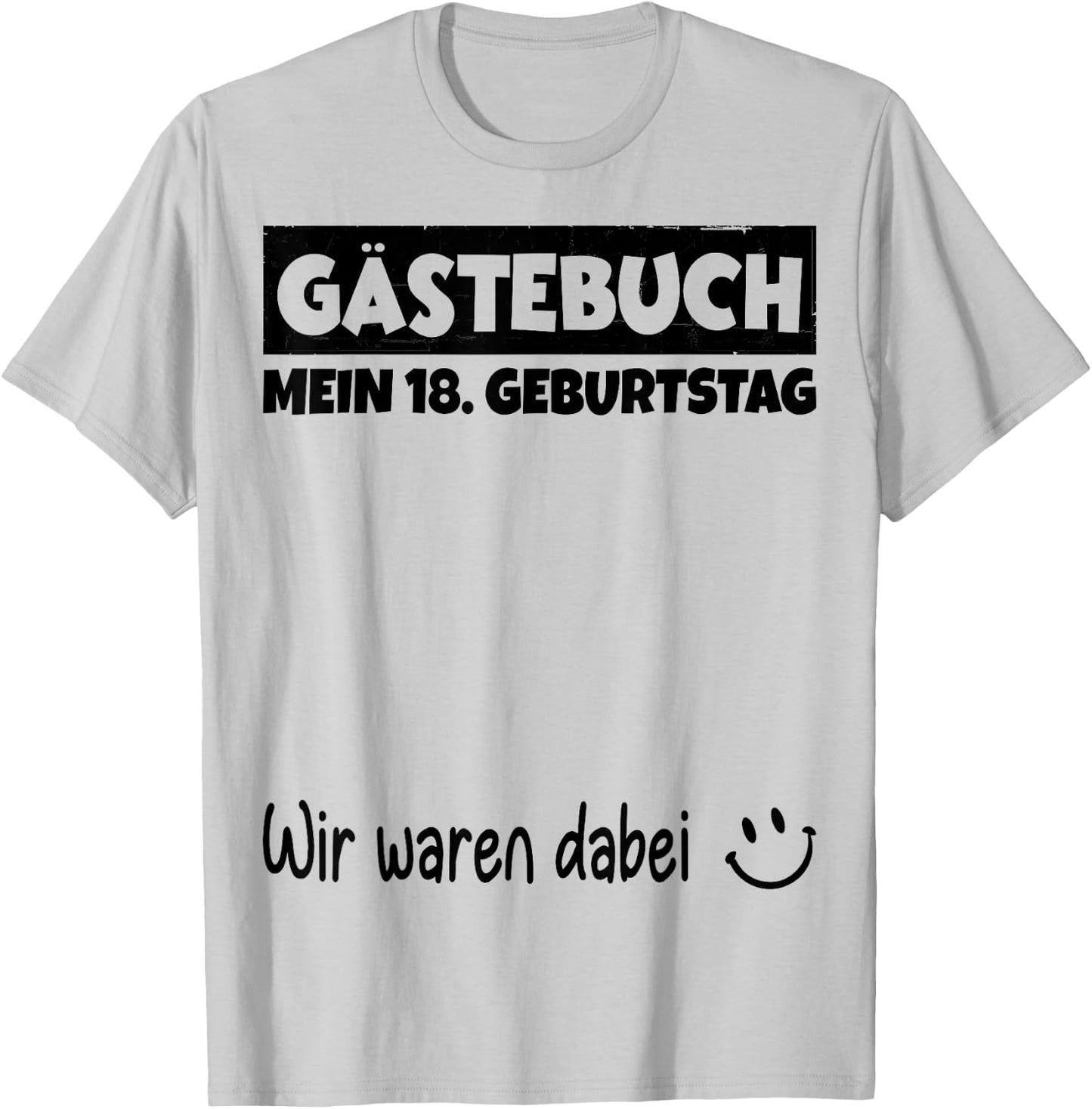 Guest Book Black Wir Were Included My 18th Birthday , White T-Shirt - T-Shirt | Ash