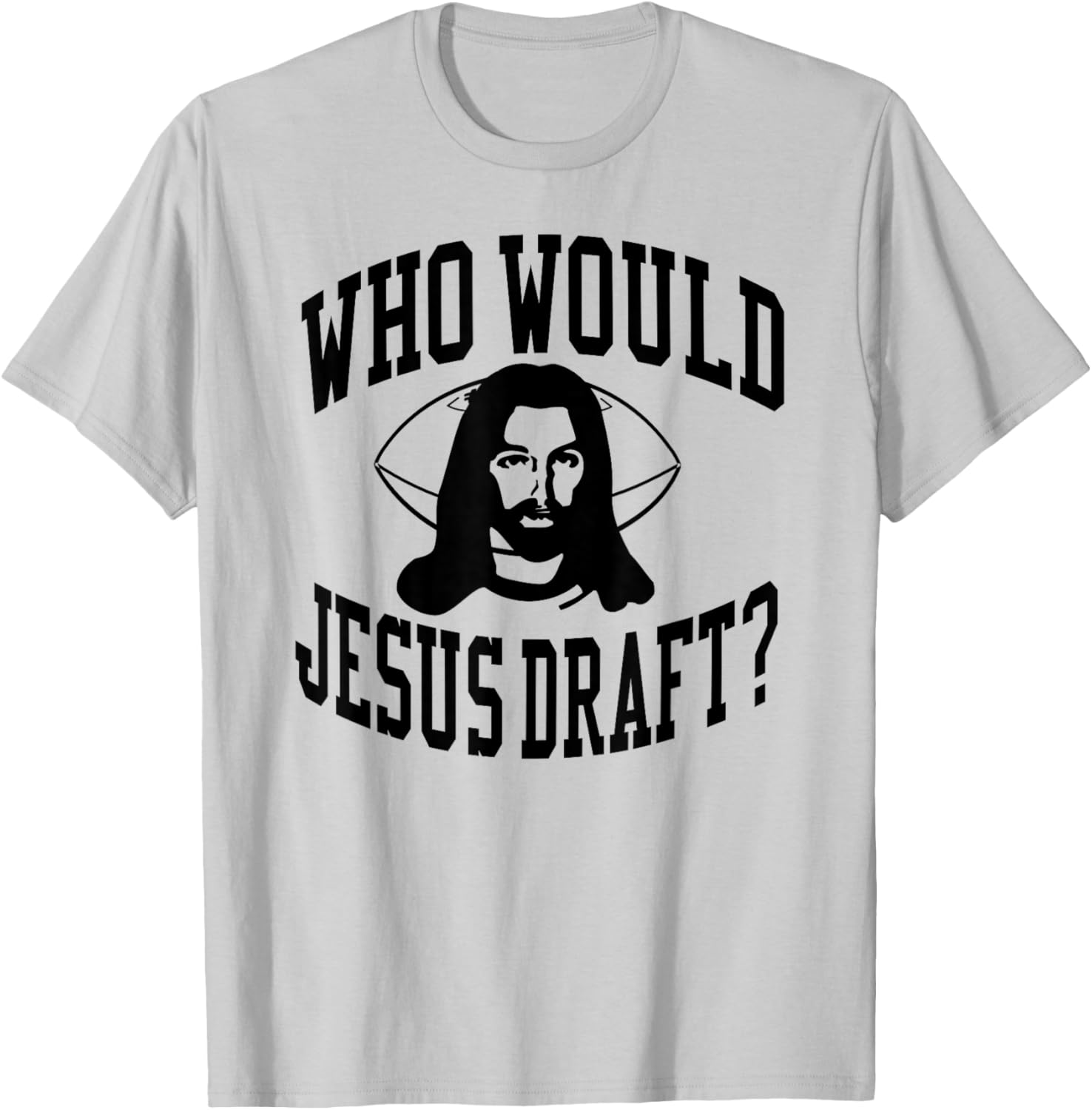 Who Would Jesus Draft Funny Fantasy Football Sunday T-Shirt - T-Shirt | Ash