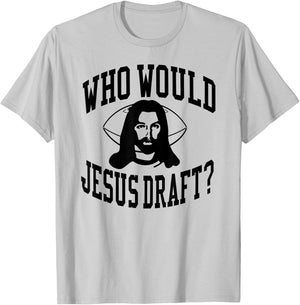 Who Would Jesus Draft Funny Fantasy Football Sunday T-Shirt - T-Shirt | Ash