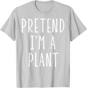 Pretend I'm a Plant Funny Lazy Last Minute Halloween Costume T-Shirt - T-Shirt | Ash