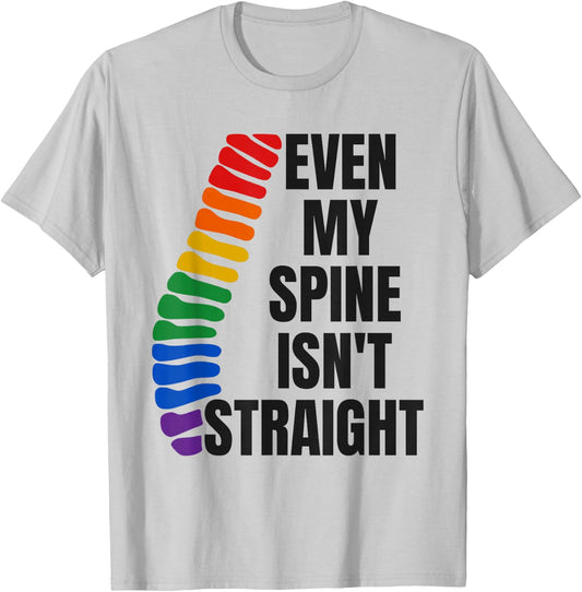Even My Spine Isn't Straight Rainbow Funny LGBT Pride T-Shirt - T-Shirt | Ash