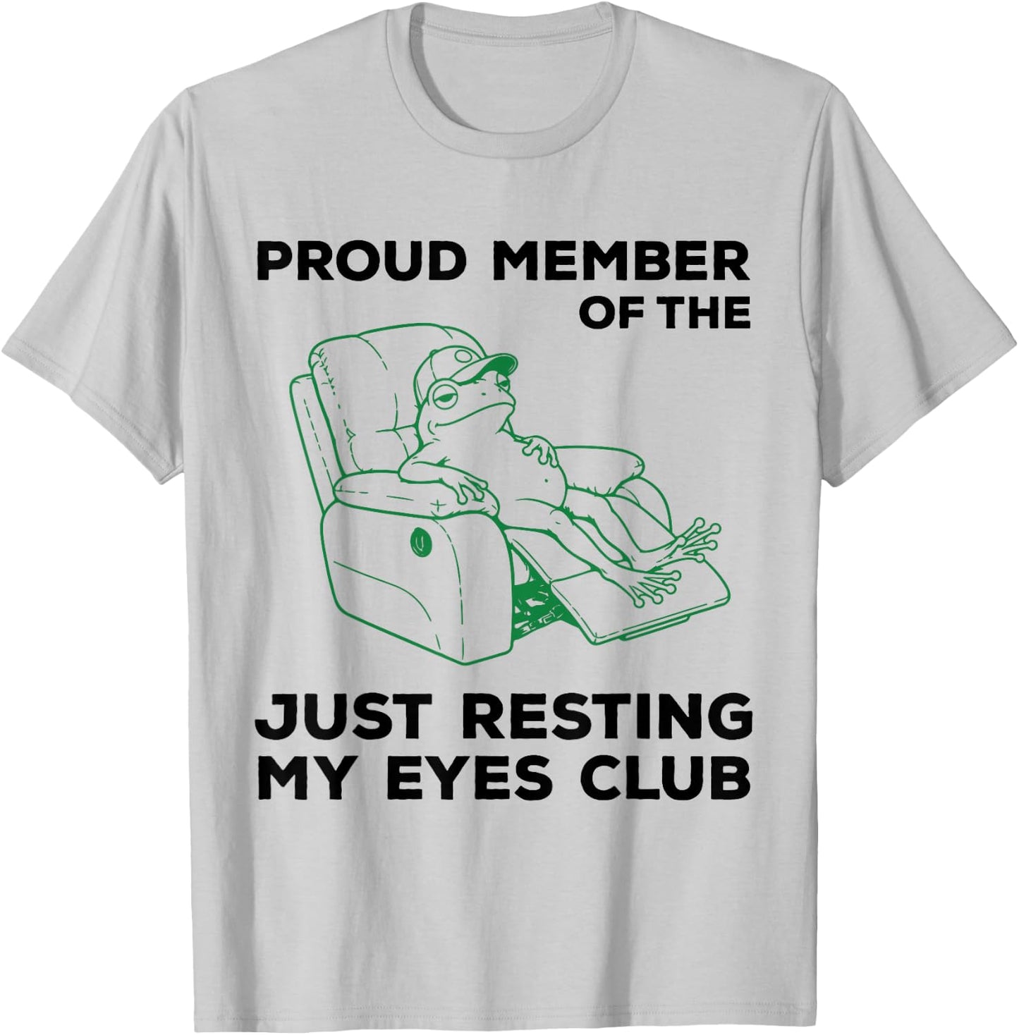 Proud Member of The Just Resting My Eyes Club T-Shirt - T-Shirt | Ash