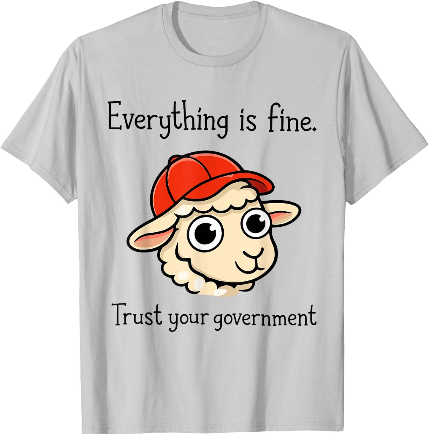 Everything is Fine Trust Your Government Sheep Cartoon T-Shirt - T-Shirt | Ash