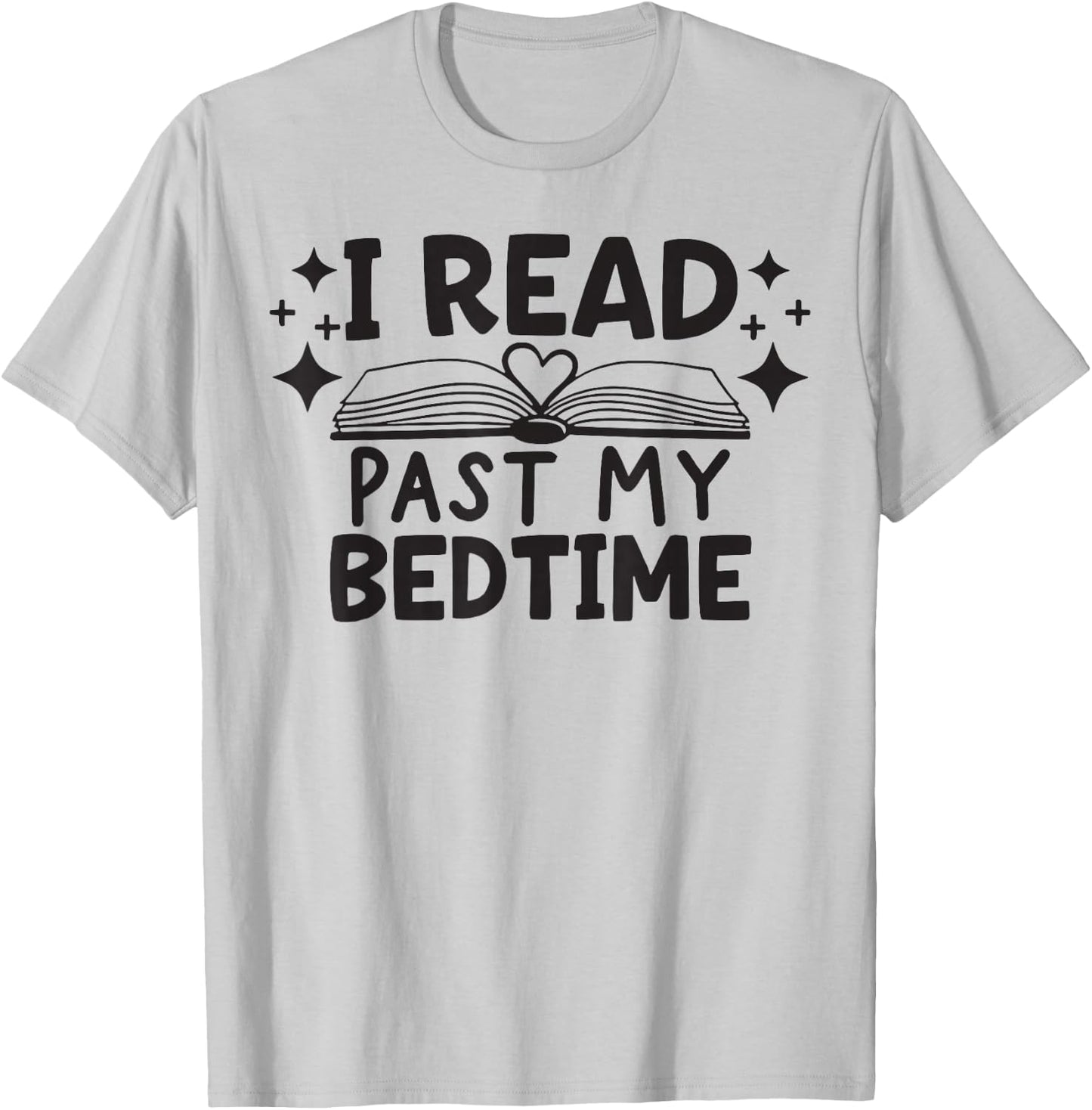 I Read Past My Bedtime T-Shirt - T-Shirt | Ash
