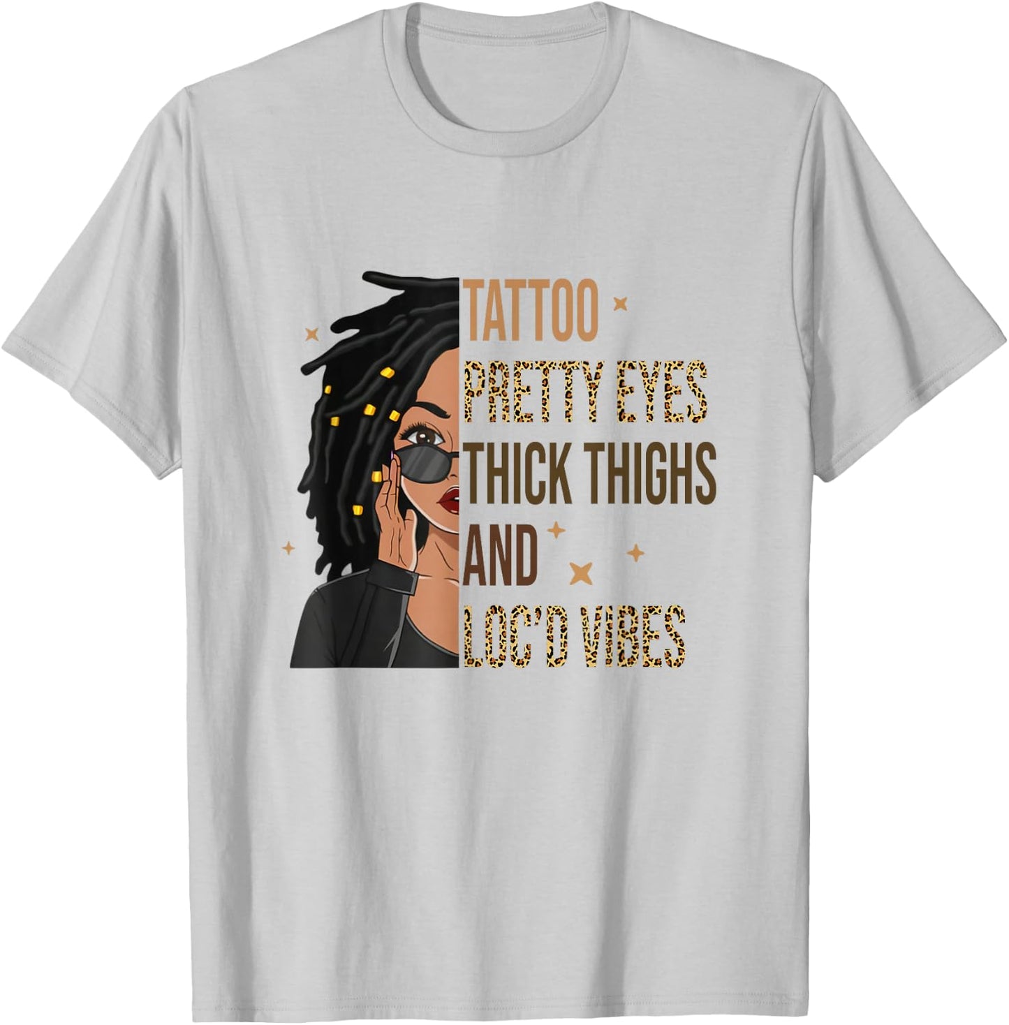 Tattoo Pretty Eyes Thick Thighs & Loc'd Vibes Black Girl T-Shirt - T-Shirt | Ash