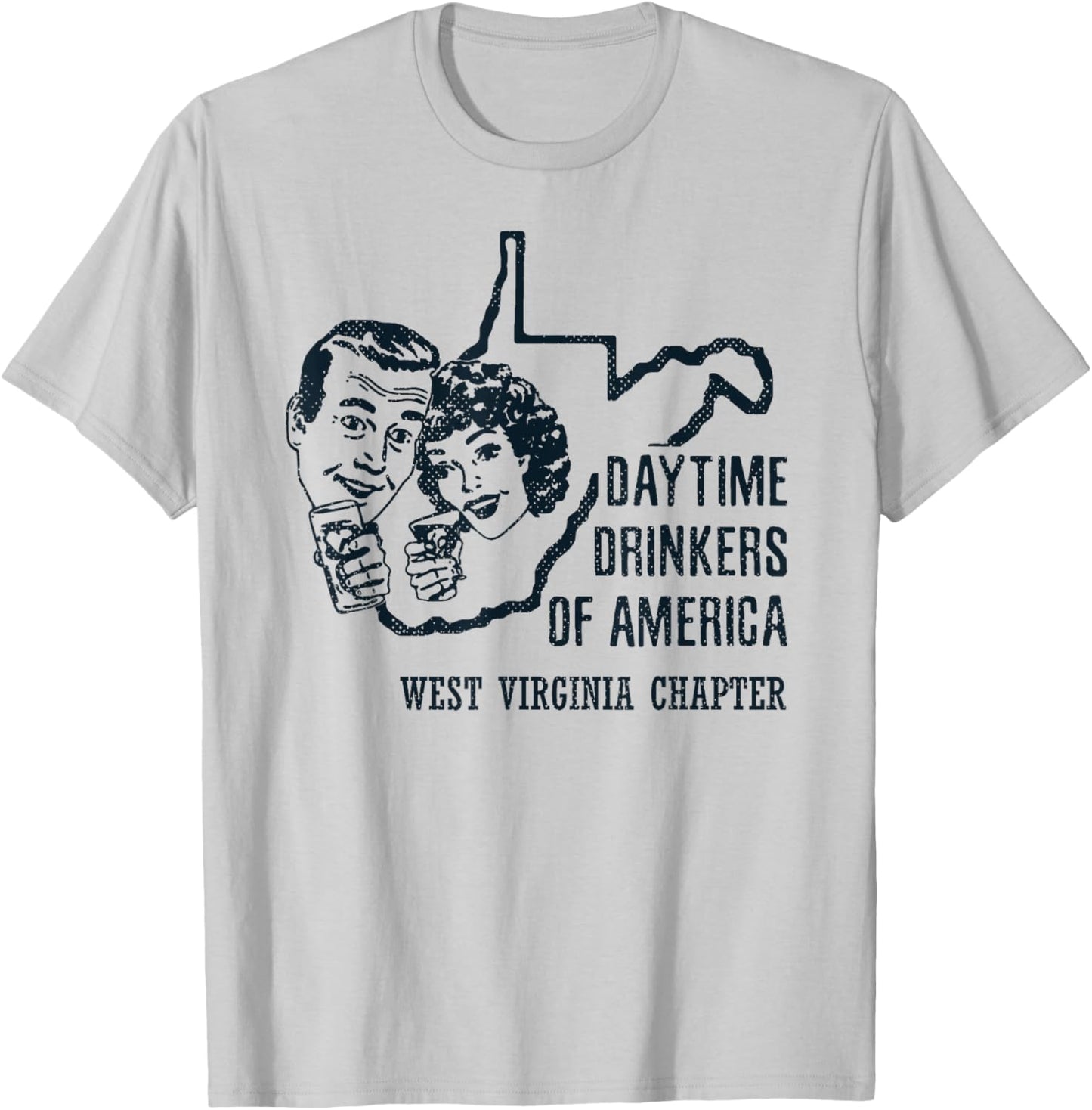 West Virginia Daytime Drinkers Shirt Beer Wine Alcohol Gift T-Shirt - T-Shirt | Ash