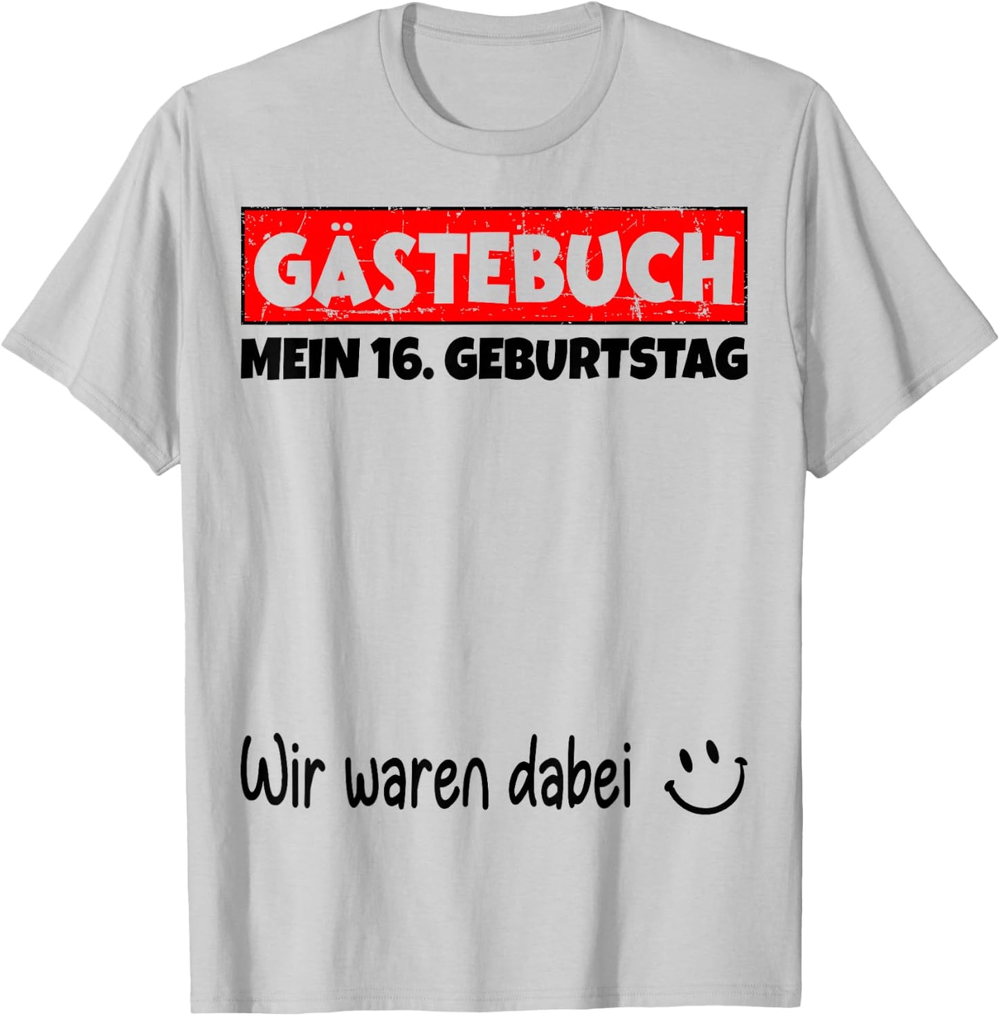 Guest Book Wir War Here My 16th Birthday , White, s T-Shirt - T-Shirt | Ash