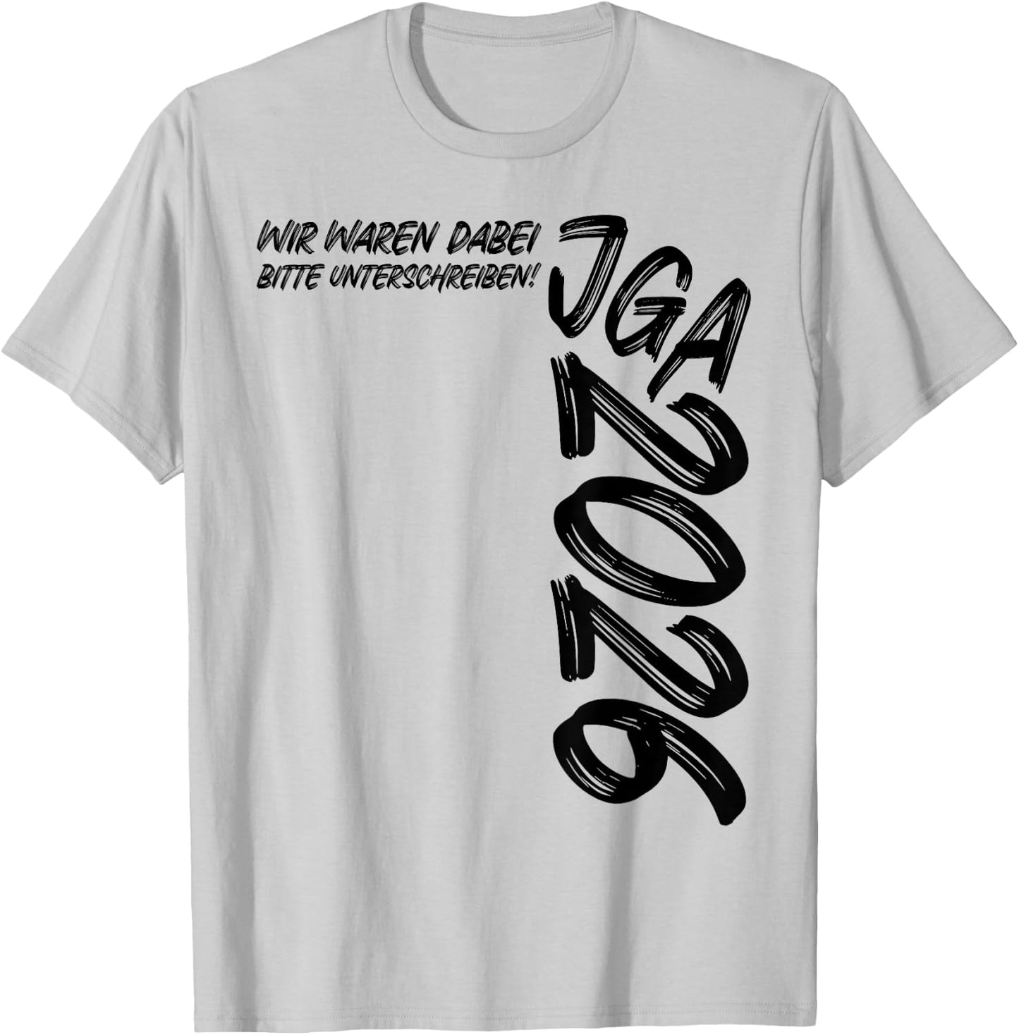 Junggesellenabschied Wir Waren dabei Unterschreiben JGA 2026 T-Shirt - T-Shirt | Ash
