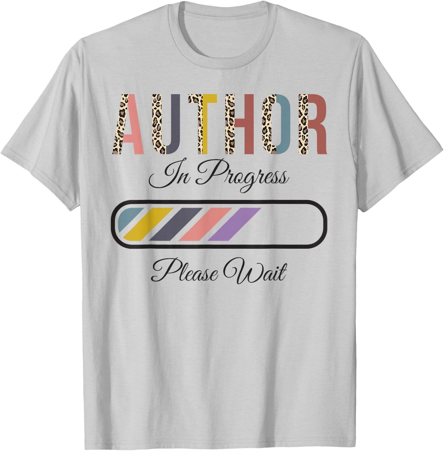 Author In Progress Please Wait, Future Author Funny T-Shirt - T-Shirt | Ash