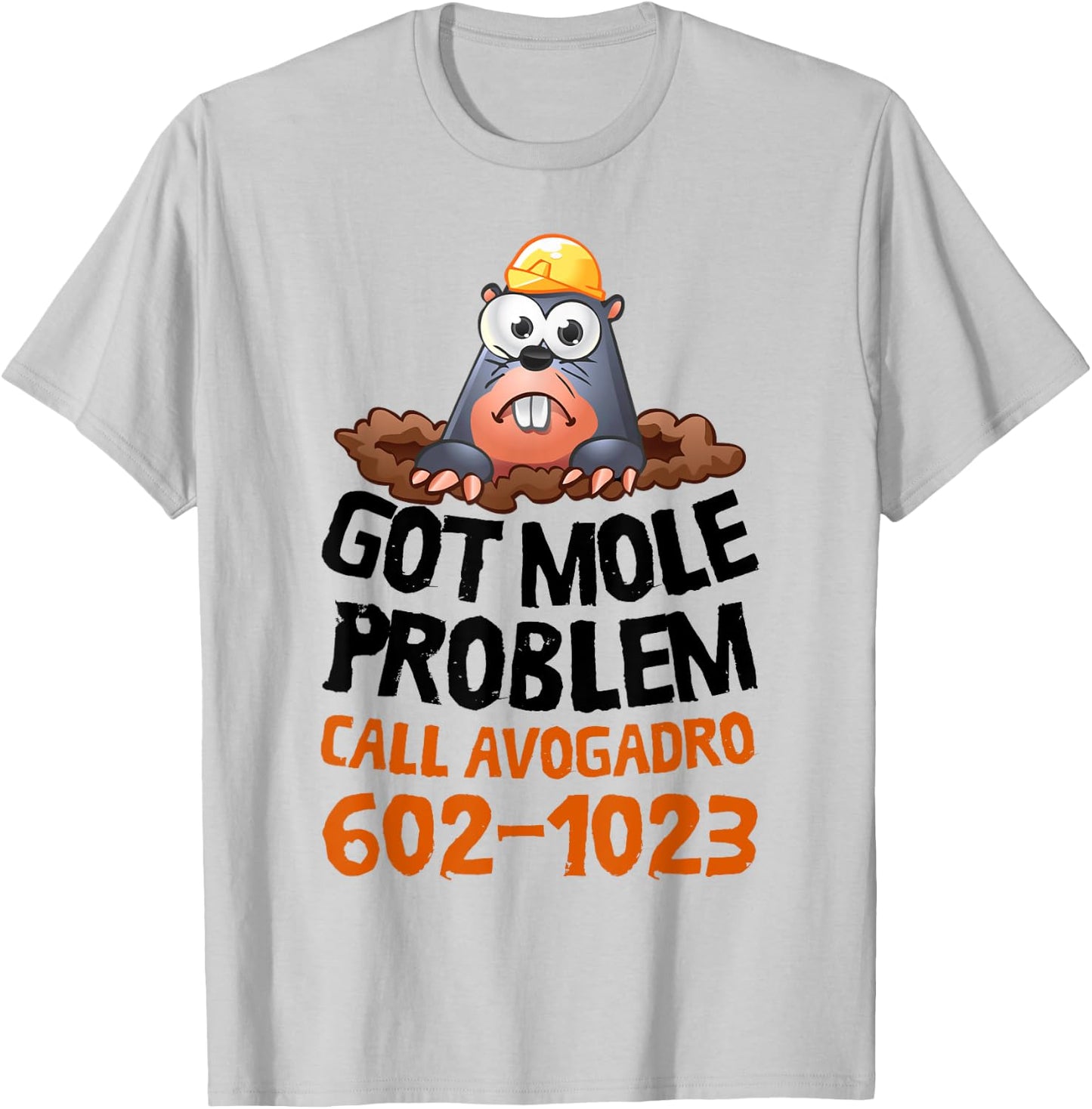 Got Mole Problem Call Avogadro Shirt - Funny Mole T-Shirt - T-Shirt | Ash