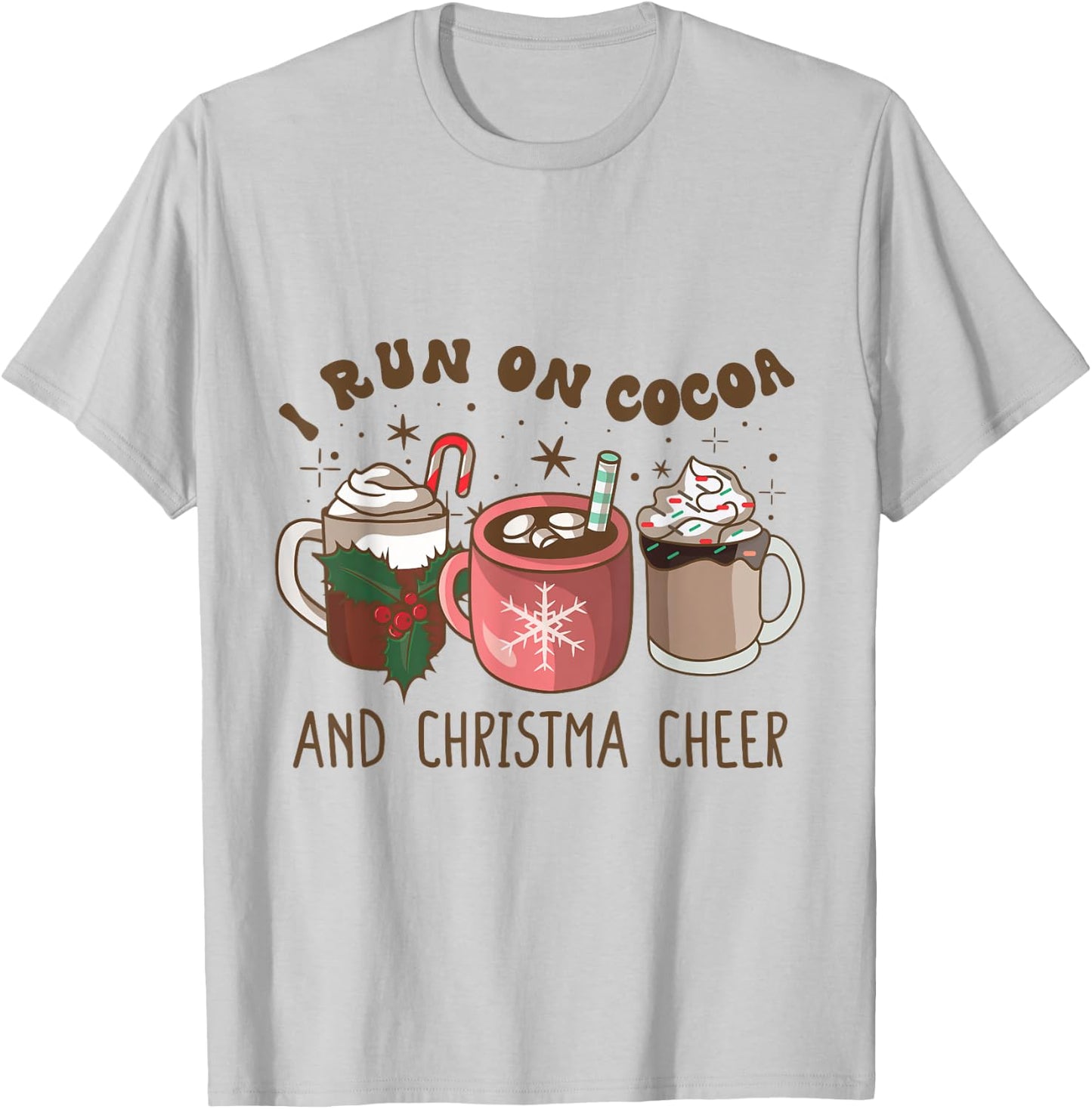 I Run On Hot Cocoa & Christmas Cheer Chocolate Lover Holiday T-Shirt - T-Shirt | Ash