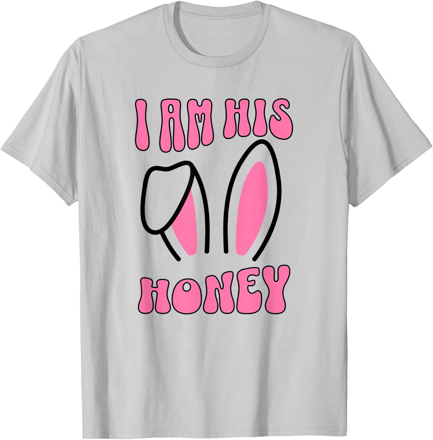 Women's Matching Couple Easter Wife, I Am His Honey T-Shirt - T-Shirt | Ash