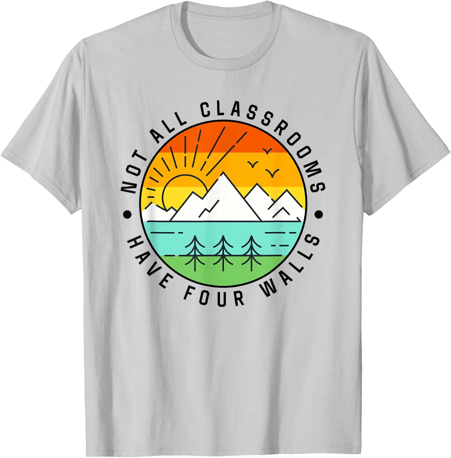 Camping, Camp, Nature, Not All Classroom Have Four Wall T-Shirt - T-Shirt | Ash