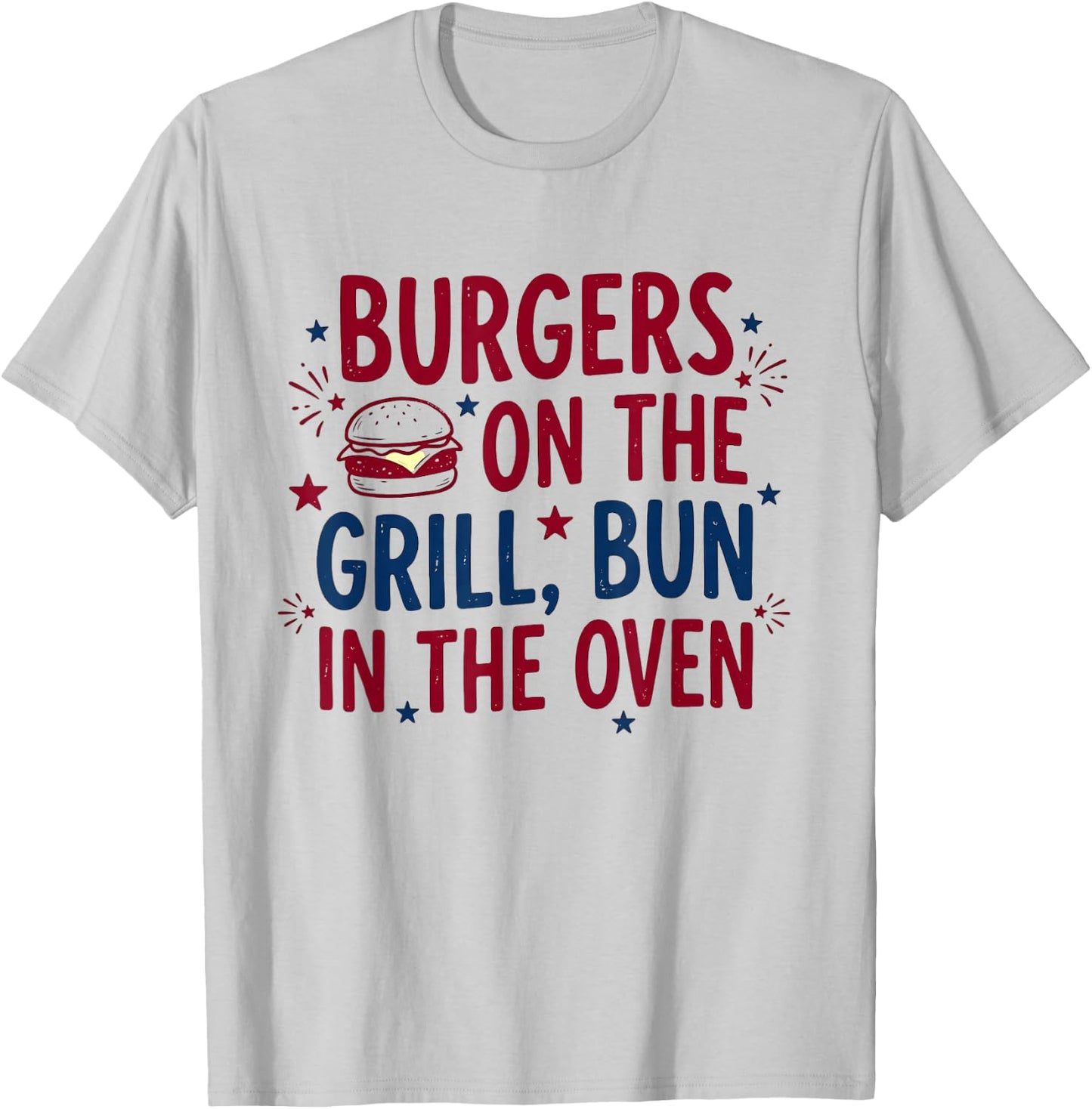 Burgers On The Grill Bun in The Oven Funny T-Shirt - T-Shirt | Ash