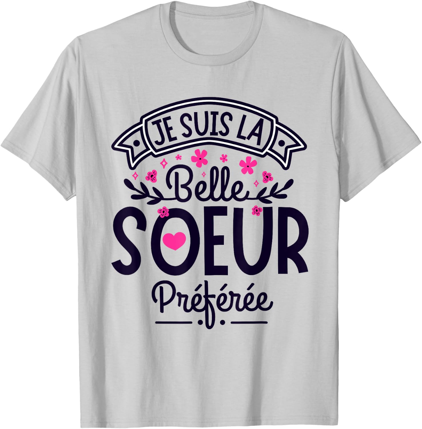 Gift Belle Soeur humour woman Perfect Step-Sister T-Shirt - T-Shirt | Ash