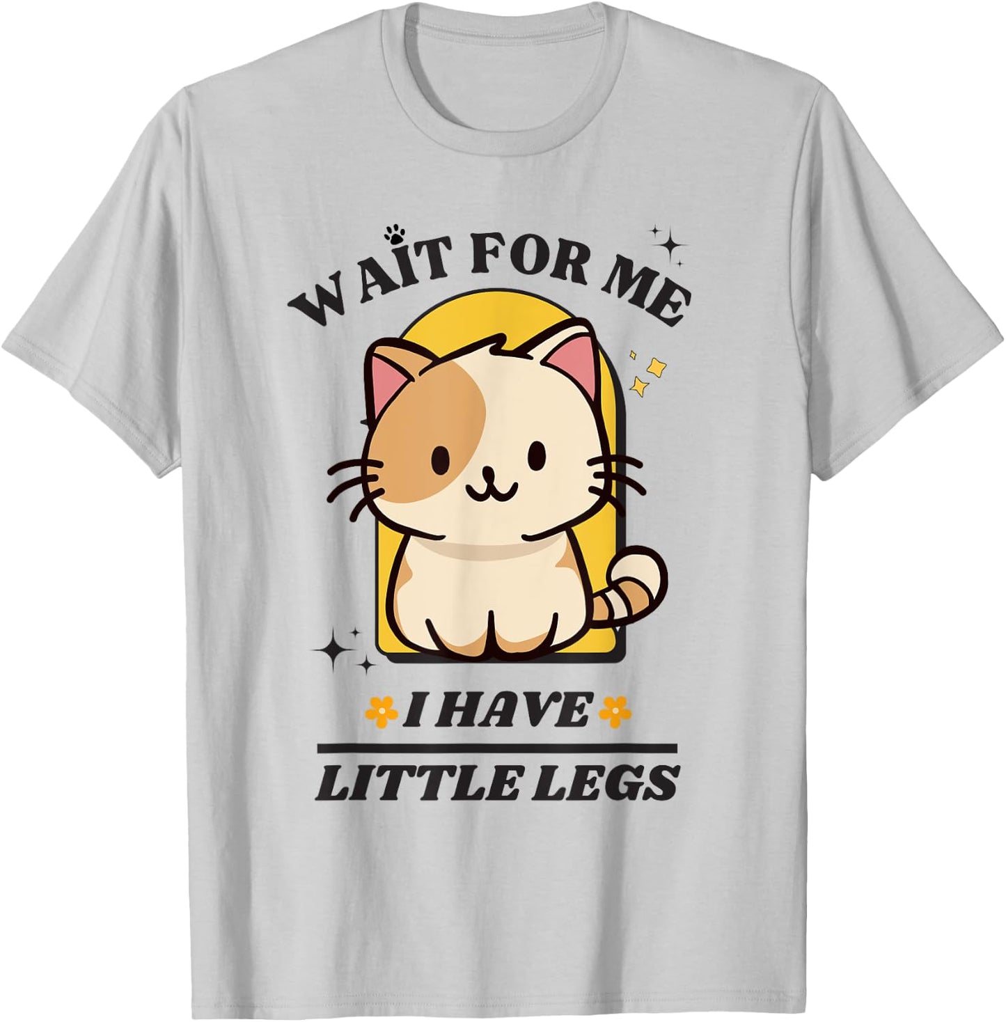 Funny Cat Lover Wait For Me I Have Little Legs Groovy T-Shirt - T-Shirt | Ash