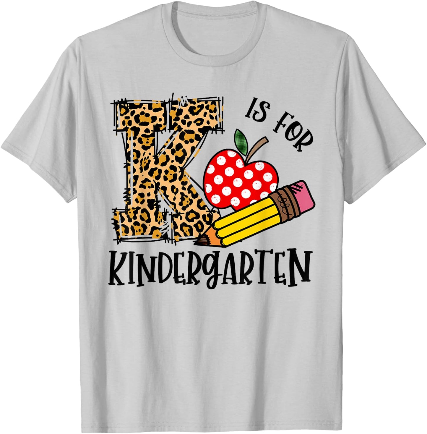 K Is For Kindergarten Back To School Leopard Happy First Day T-Shirt - T-Shirt | Ash