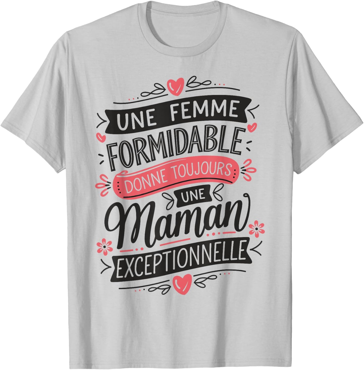 Shirt Femme Formidable Maman Exceptionnelle Humour Maman T-Shirt - T-Shirt | Ash