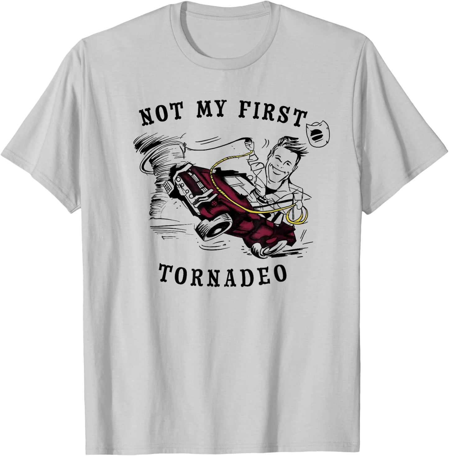 Twisters Not My First Tornado Front & Back T-Shirt - T-Shirt | Ash