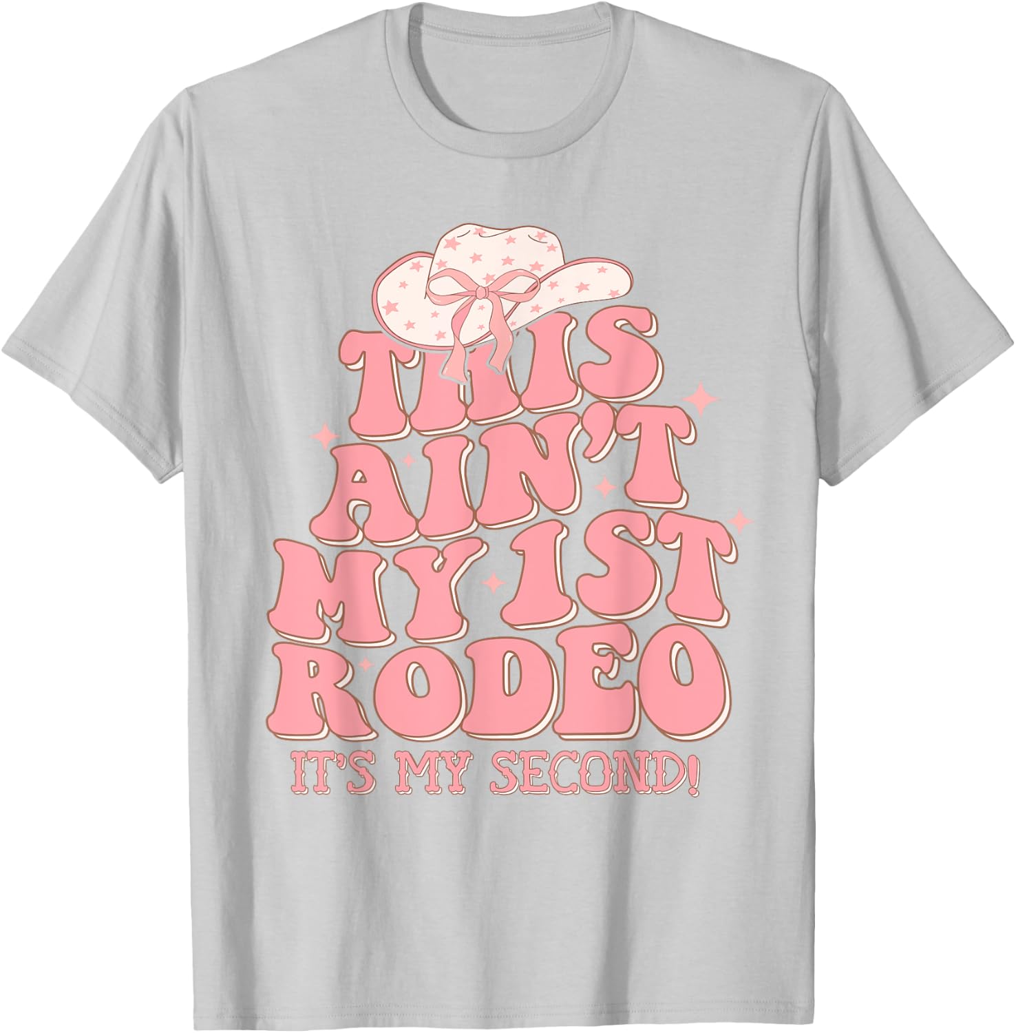 This Ain't My First Rodeo It's My Second Western Birthday T-Shirt - T-Shirt | Ash