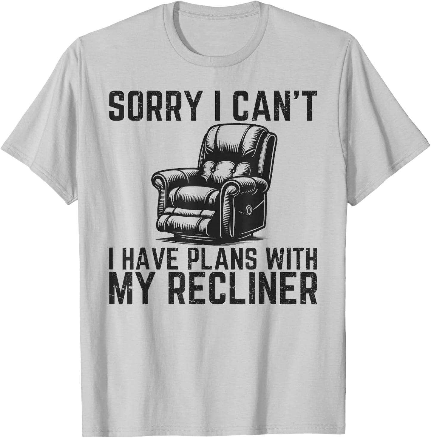 Sorry I Can't I Have Plans With Recliner Funny Dad Recliner T-Shirt - T-Shirt | Ash