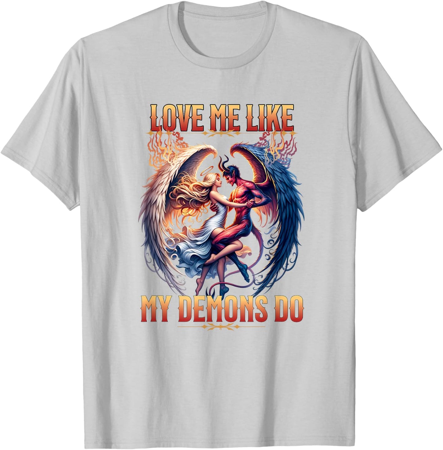 Love Me Like My Demons Do Devil Angel Halloween Goth Satanic T-Shirt - T-Shirt | Ash