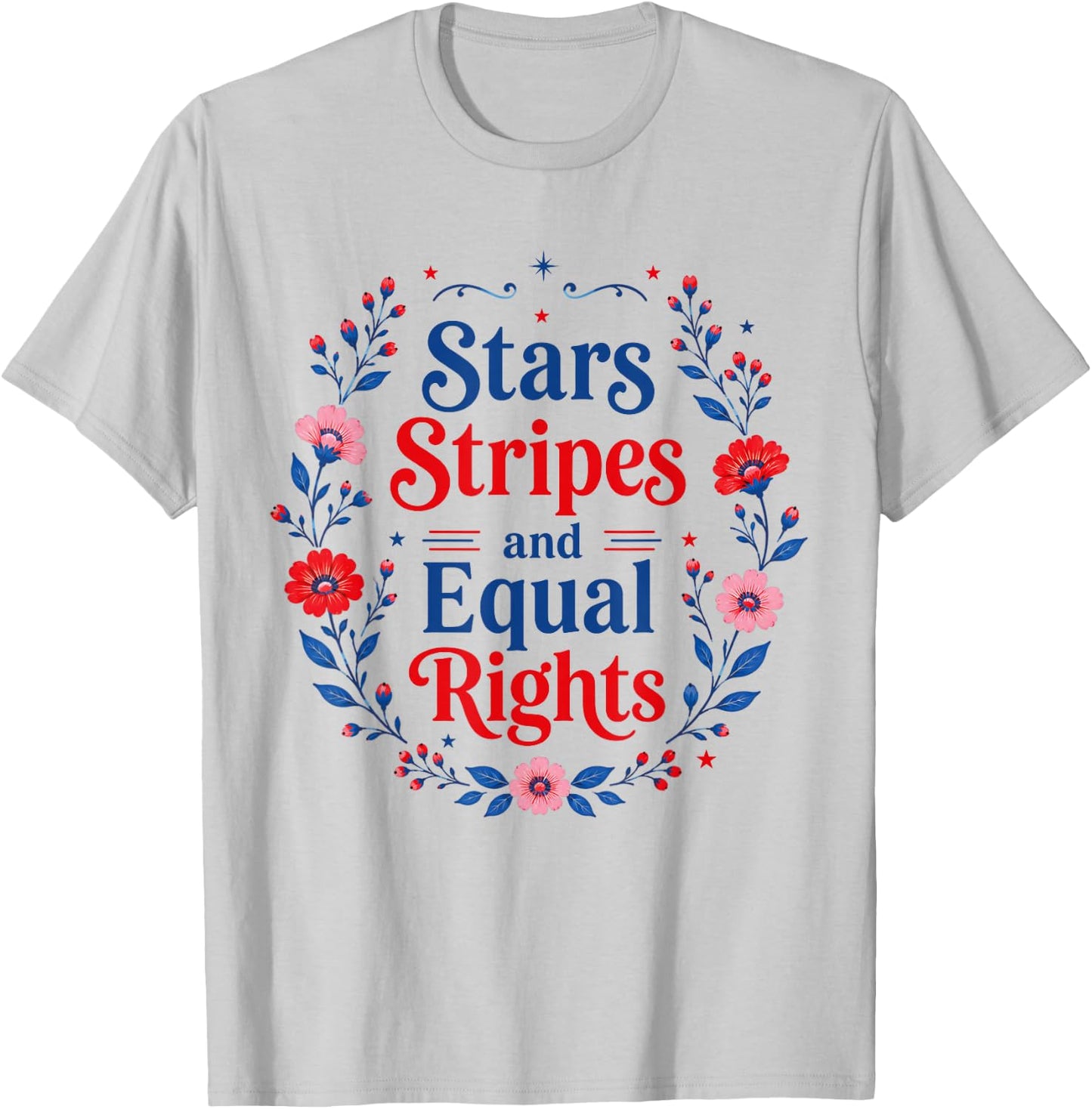 Stars Stripes and Equal Rights 4th of July Women's Rights T-Shirt - T-Shirt | Ash