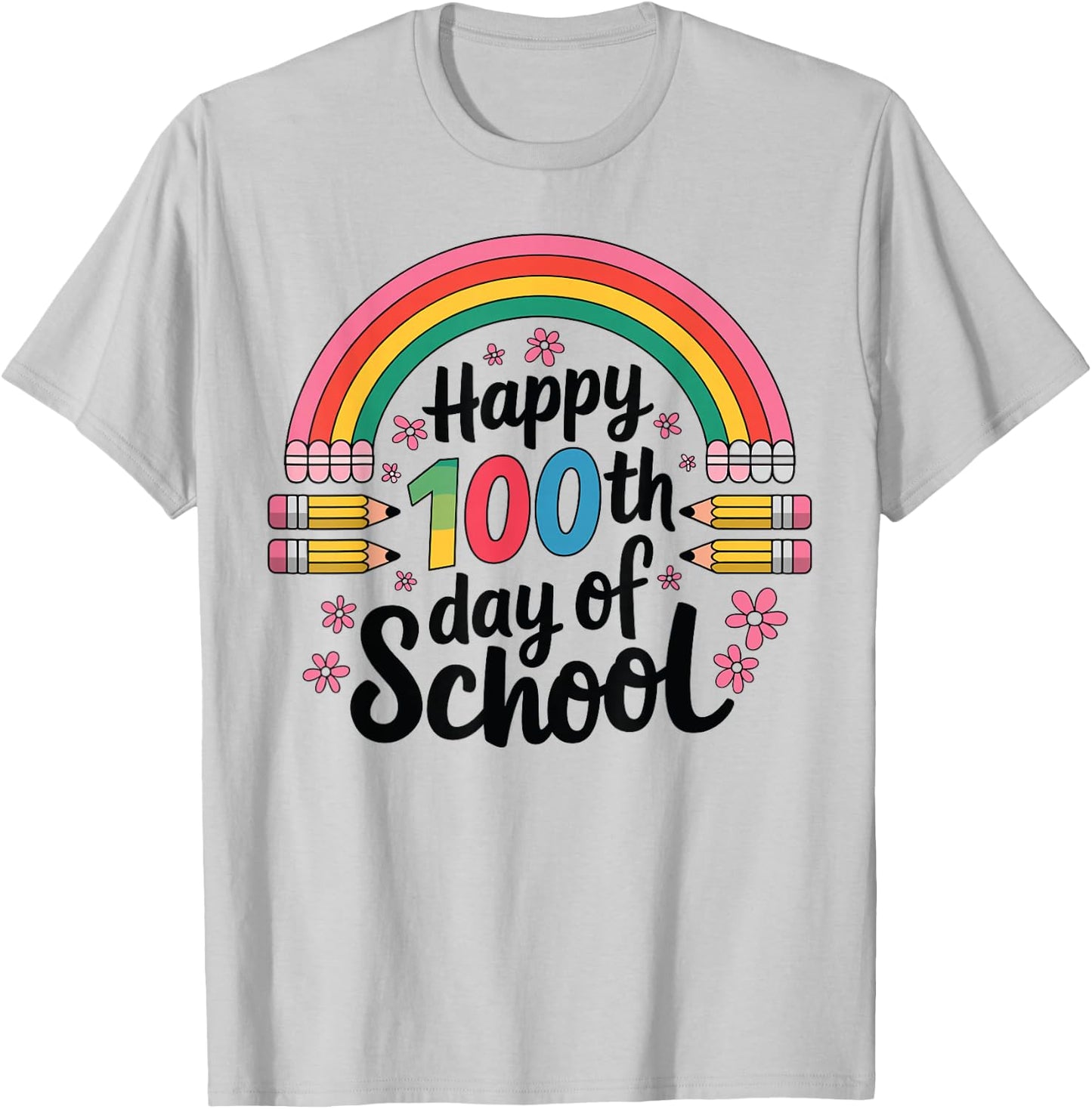 Rainbow 100 Days Of School Happy 100th Day Of School Teacher T-Shirt - T-Shirt | Ash