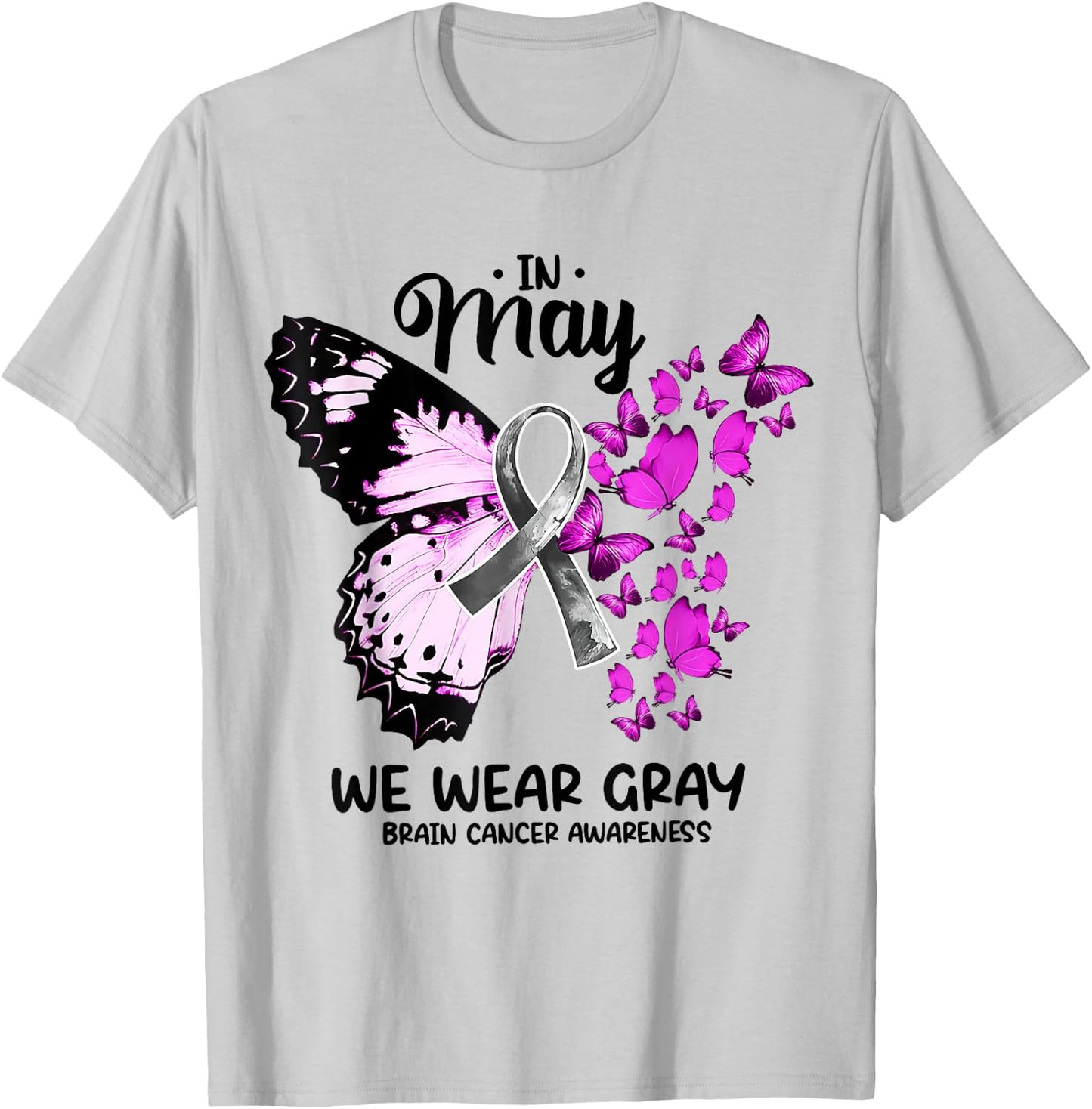 In May We Wear Gray Brain Cancer Awareness Butterfly Ribbon T-Shirt - T-Shirt | Ash