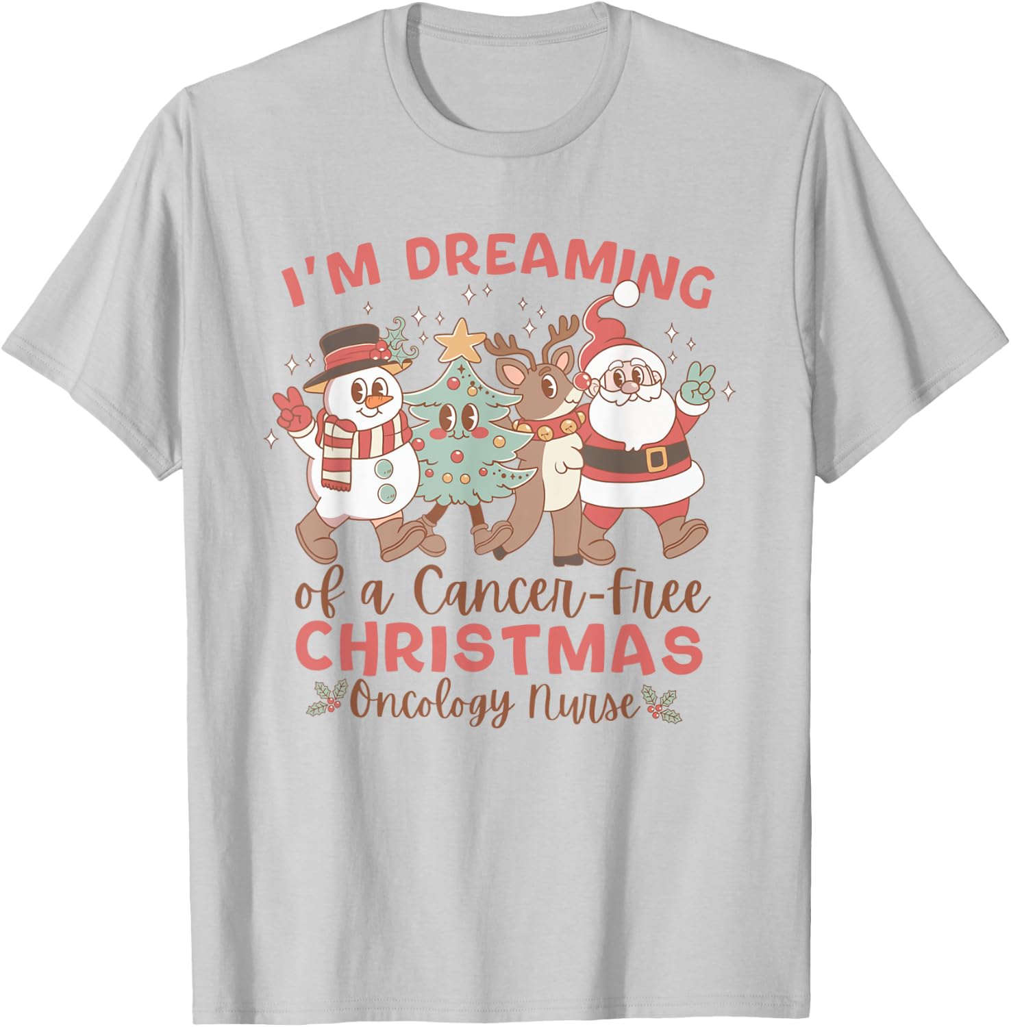 Women I'm Dreaming Of A Cancer Free Christmas Oncology Nurse T-Shirt - T-Shirt | Ash