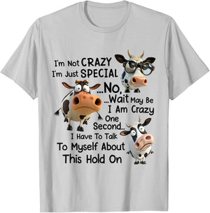 Funny Dairy Cow I'm Not Crazy I'm Just Special No Wait T-Shirt - T-Shirt | Ash