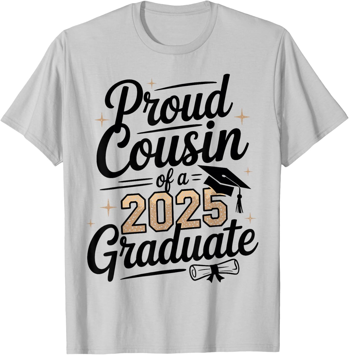 Proud Cousin of a 2025 Graduate shirt Graduation shirts 2025 T-Shirt - T-Shirt | Ash