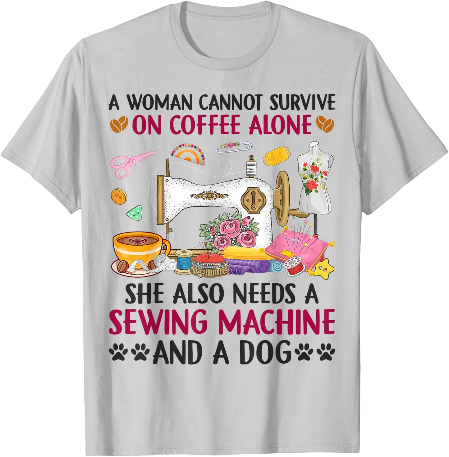 Dog Coffee Sewing Quilting Sew Lover Seamstress Sewing Dogs T-Shirt - T-Shirt | Ash