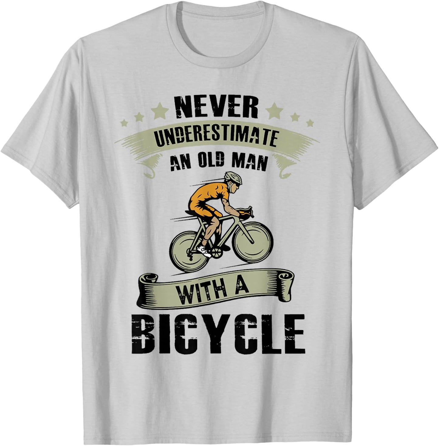 An Old Guy On A Bicycle Cycling Vintage Never Underestimate T-Shirt - T-Shirt | Ash