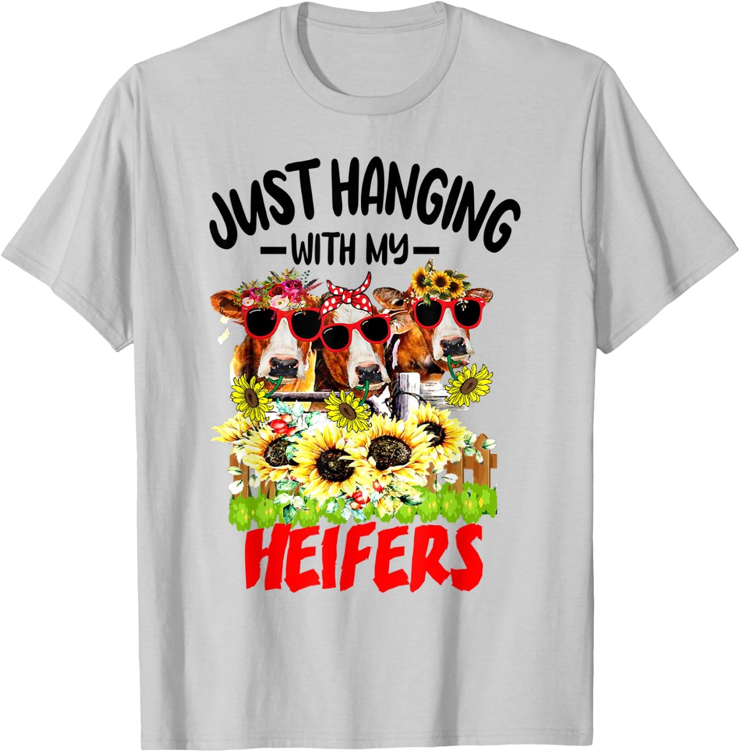 Just Hanging With My Heifers Cow Farm Animal Lovers Funny T-Shirt - T-Shirt | Ash