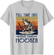 Full Time Dad Part Time Hooker - Fishing Lovers Dad Funny T-Shirt - T-Shirt | Ash