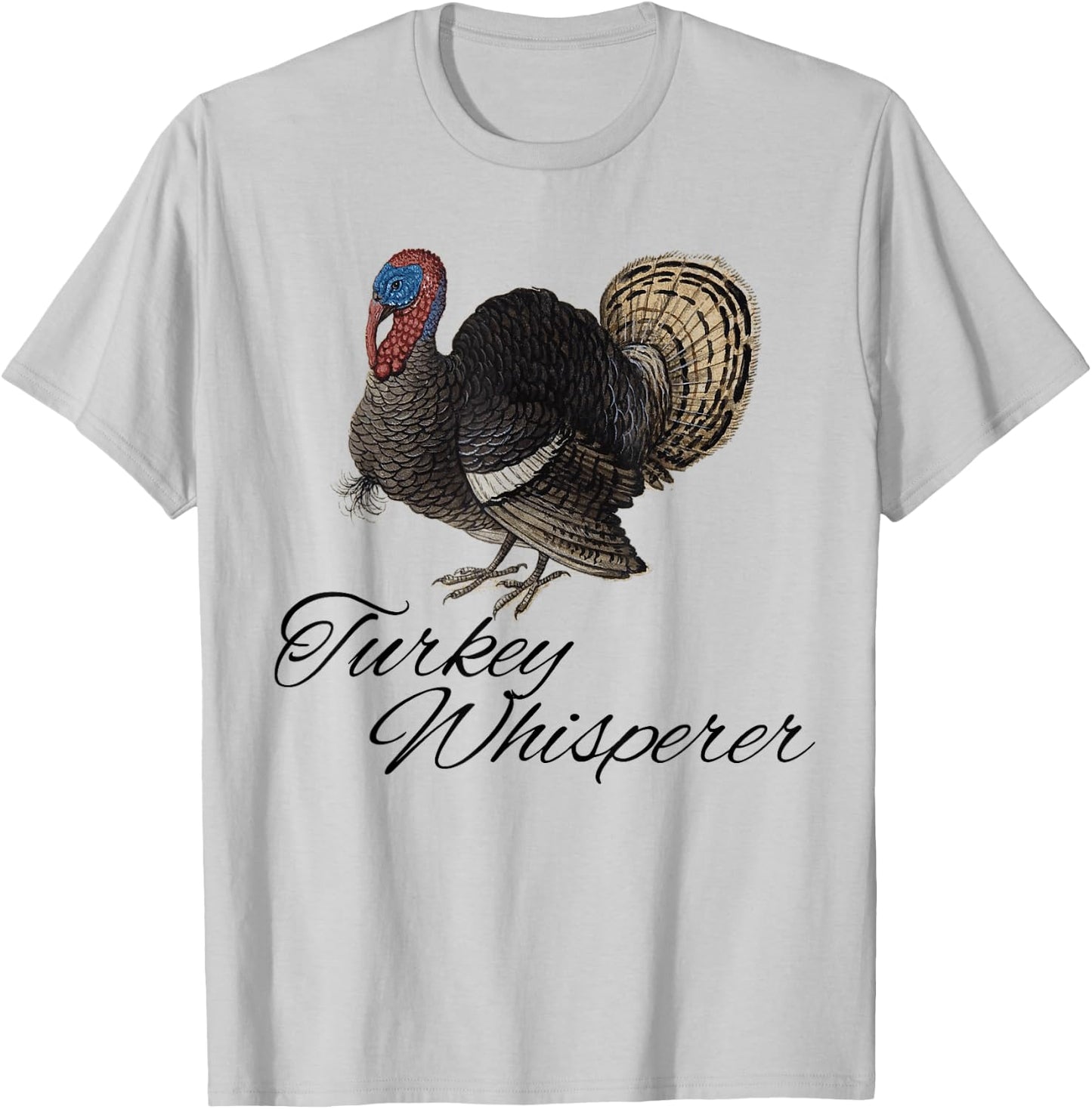 Turkey Whisperer Turkey Hunting Funny Turkey Lovers Farm T-Shirt - T-Shirt | Ash