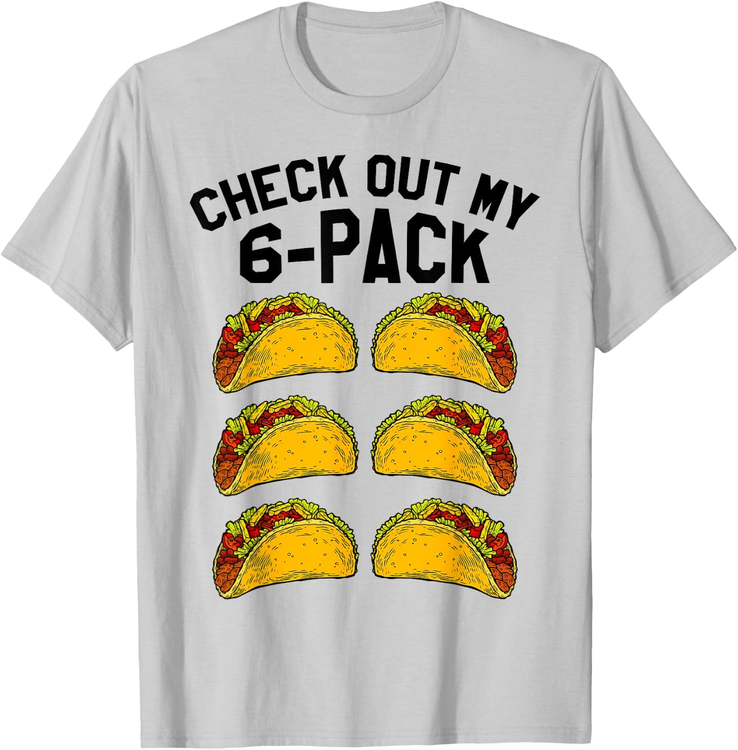 Check Out My Six Pack 6-Pack Tacos - Funny Fitness T-Shirt - T-Shirt | Ash