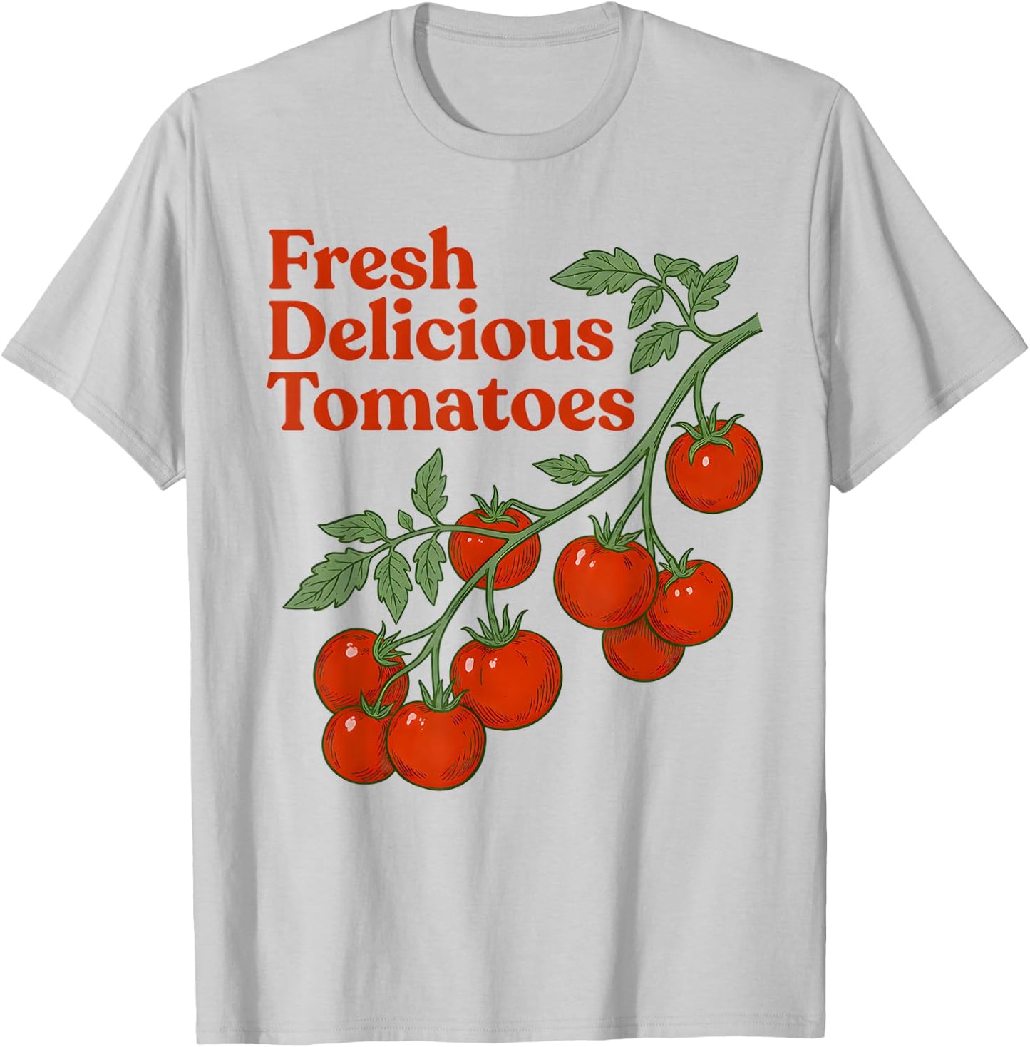 Fresh Delicious Tomatoes Funny Tomato Lover Men Women Saying T-Shirt - T-Shirt | Ash