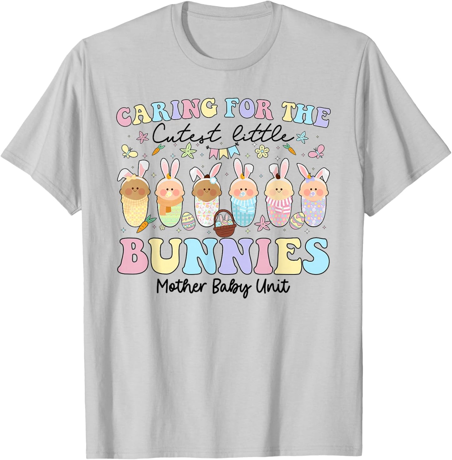 Mother Baby Unit Easter Day Caring For The Cutest Bunnies T-Shirt - T-Shirt | Ash