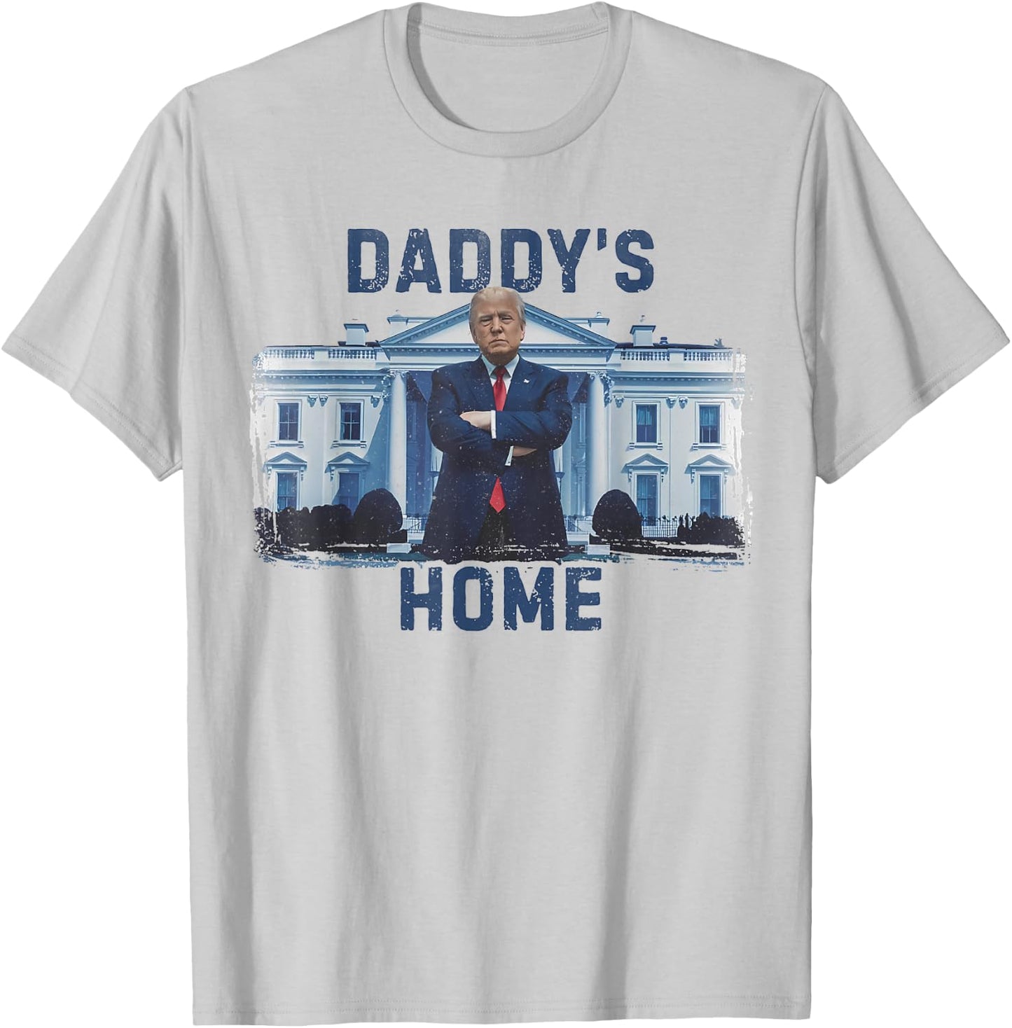 Funny Trump Daddy’s Home White House 2024 T-Shirt - T-Shirt | Ash