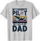 My Favorite Pilot Calls Me Dad T-Shirt - T-Shirt | Ash
