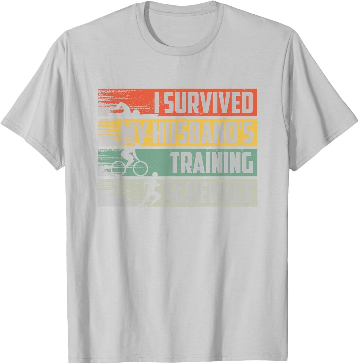 I Survived My Husband's Training Schedule Triathlon T-Shirt - T-Shirt | Ash