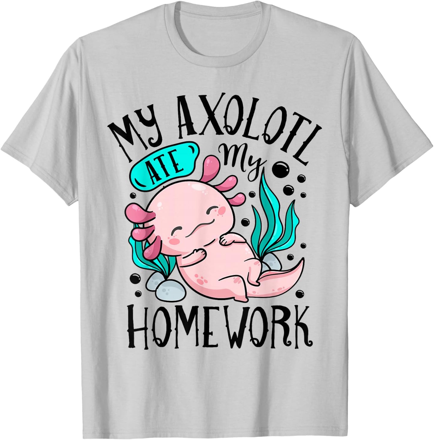 My Axolotl Ate My Homework Funny Boys Girls Students School T-Shirt - T-Shirt | Ash