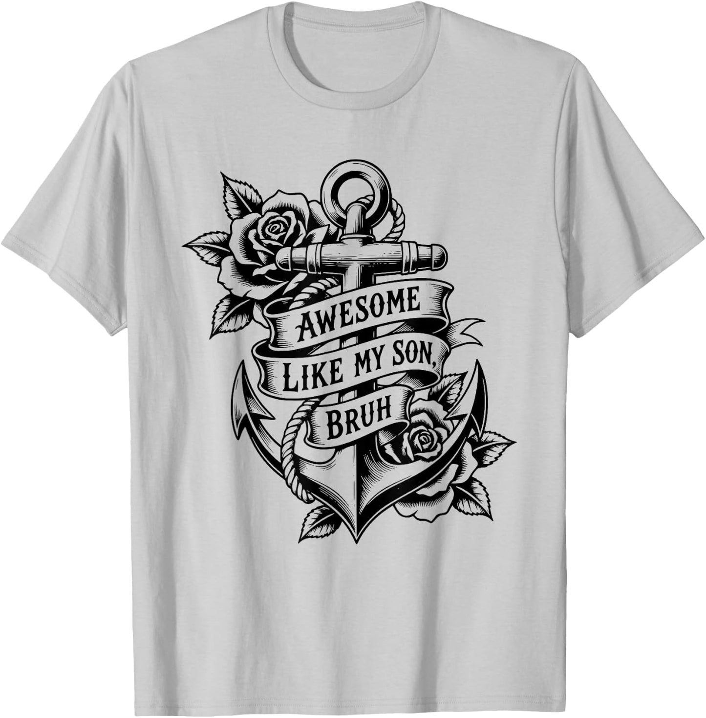 Awesome Like My Son Bruh Father's Day Dad Tattoo Funny T-Shirt - T-Shirt | Ash