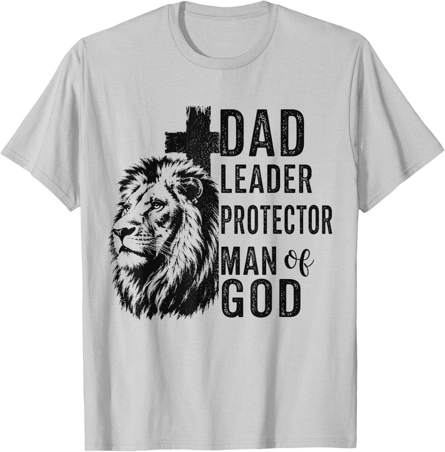Dad Leader Protector Man of God Christian Dad Father's Day T-Shirt - T-Shirt | Ash